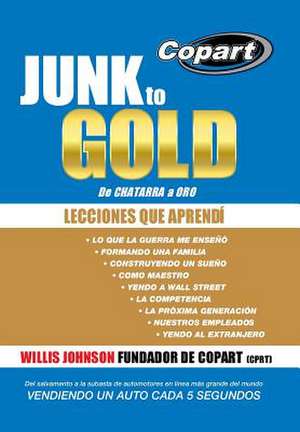 Junk to Gold, de Chatarra a Oro de Willis Johnson