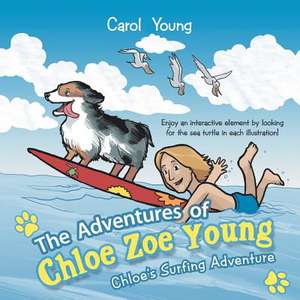 The Adventures of Chloe Zoe Young de Carol Young