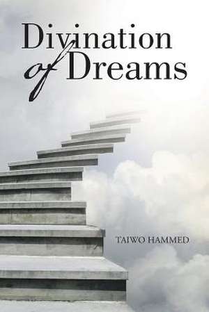 Divination of Dreams de Taiwo Hammed