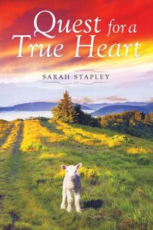 Quest for a True Heart de Sarah Stapley