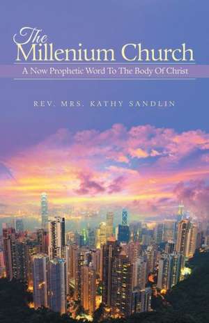 The Millenium Church de Rev Mrs Kathy Sandlin