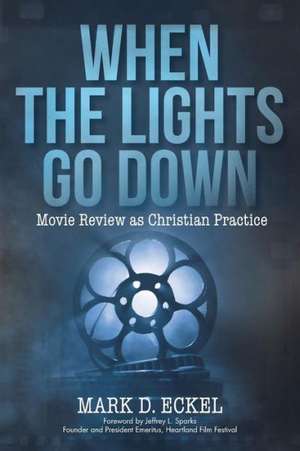 When the Lights Go Down de Mark D. Eckel