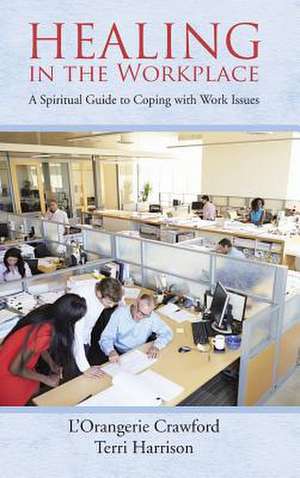 Healing in the Workplace de L'Orangerie Crawford