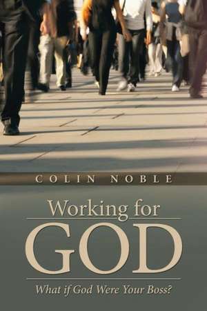 Working for God de Colin Noble