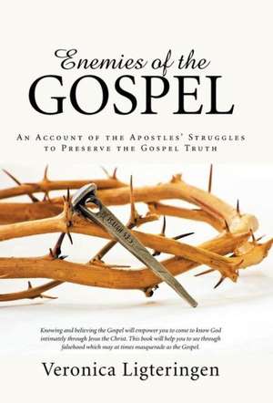 Enemies of the Gospel de Veronica Ligteringen