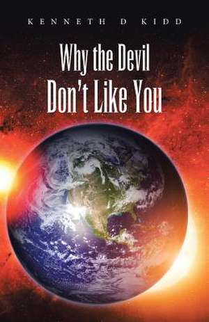 Why the Devil Don't Like You de Kenneth D. Kidd