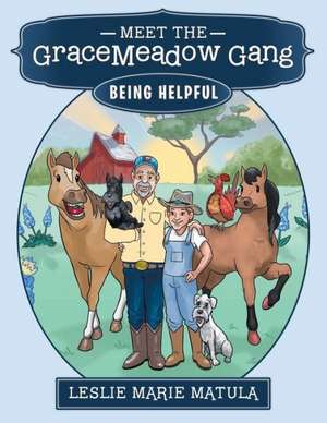 Meet the Gracemeadow Gang de Leslie Marie Matula