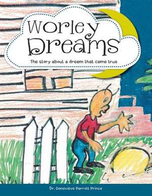 Worley Dreams de Dr Genevieve Parrott Prince