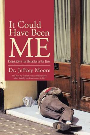 It Could Have Been Me de Dr Jeffrey Moore