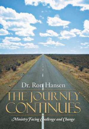 The Journey Continues de Dr Ron Hansen