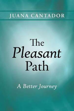 The Pleasant Path de Juana Cantador