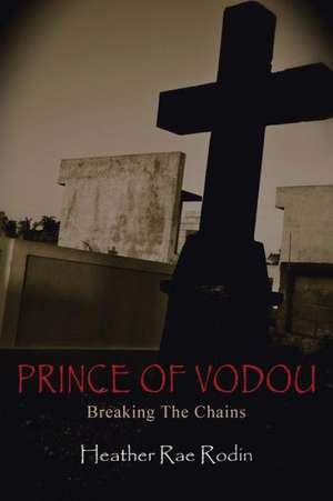 Prince of Vodou de Heather Rae Rodin