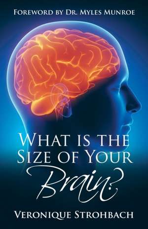 What Is the Size of Your Brain? de Veronique Strohbach