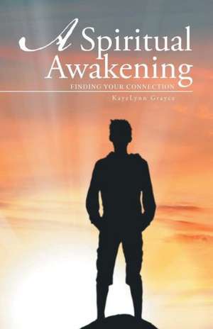 A Spiritual Awakening de Kayelynn Grayce