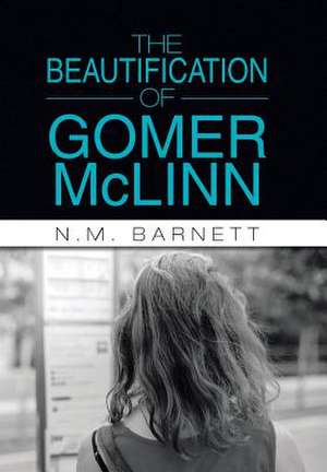 The Beautification of Gomer McLinn de N. M. Barnett