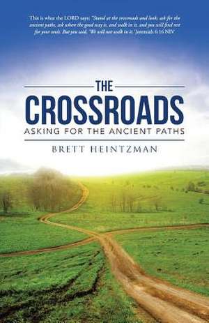 The Crossroads de Brett Heintzman