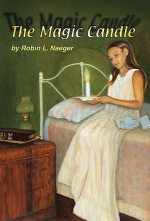 The Magic Candle de Robin L. Naeger