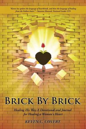 Brick by Brick de Keven C. Covert