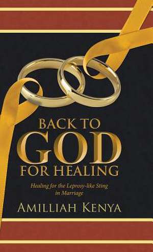 Back to God for Healing de Amilliah Kenya