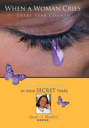 When a Woman Cries de Cyndy a. Bradford