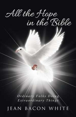 All the Hope in the Bible de Jean Bacon White