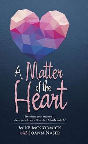 A Matter of the Heart de Mike McCormick