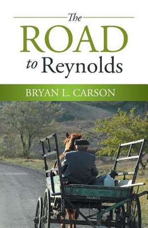 The Road to Reynolds de Bryan L. Carson