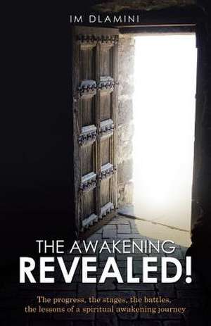 The Awakening Revealed! de Im Dlamini