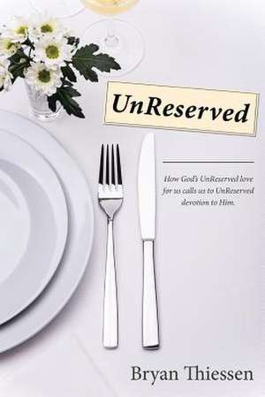 Unreserved de Bryan Thiessen