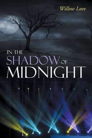 In the Shadow of Midnight de Willow Love