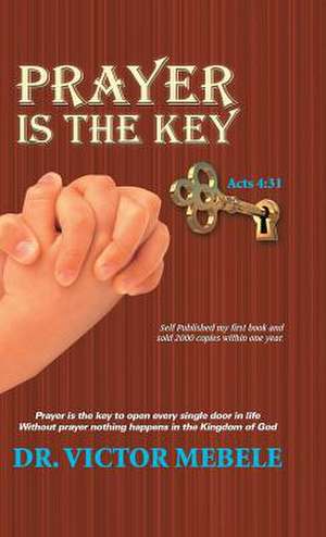 Prayer Is the Key de Dr Victor Mebele