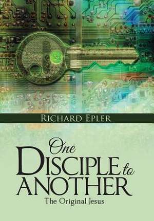 One Disciple to Another de Richard Epler