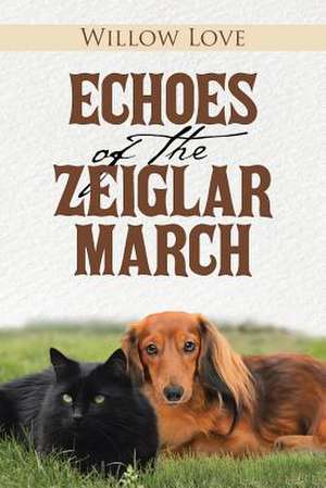 Echoes of the Zeiglar March de Willow Love