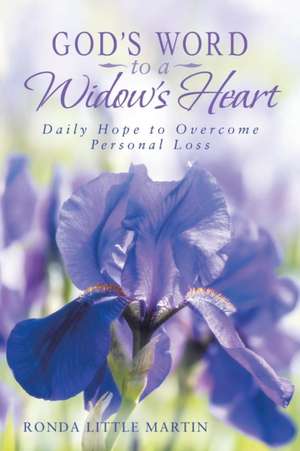 God's Word to a Widow's Heart de Ronda Little Martin