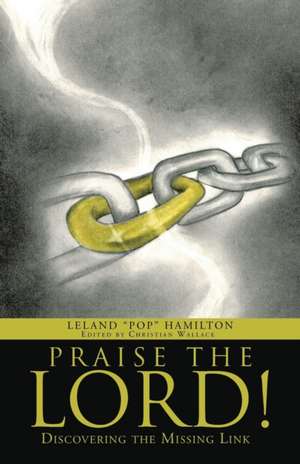 Praise the Lord! de Leland Pop Hamilton