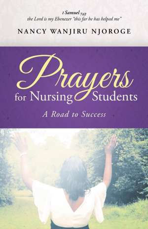 Prayers for Nursing Students de Nancy Wanjiru Njoroge