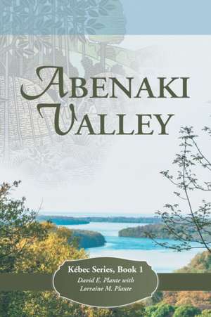 Abenaki Valley de David E. Plante