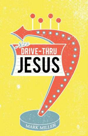 Drive-Thru Jesus de Mark Miller