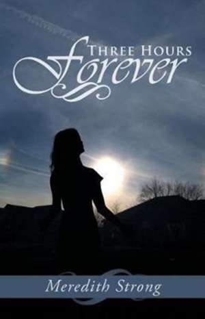 Three Hours Forever de Meredith Strong