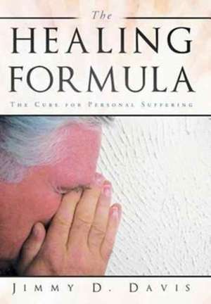 The Healing Formula de Jimmy D Davis