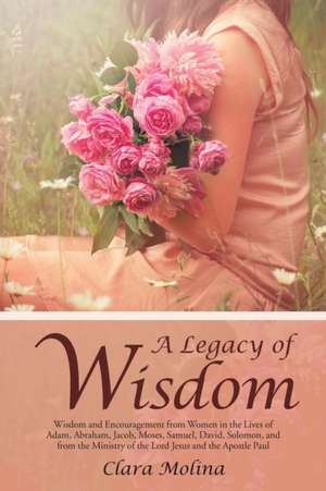 A Legacy of Wisdom de Clara Molina