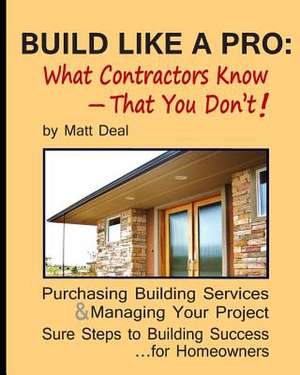 Build Like a Pro de Matt Deal