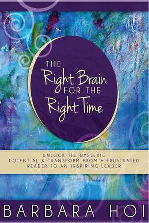 The Right Brain for the Right Time de Mrs Barbara Hoi