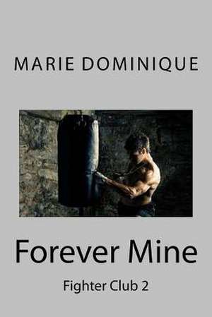 Forever Mine de Marie Dominique