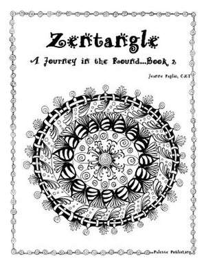 Zentangle - A Journey in the Round Book 2 de Jeanne Paglio Czt