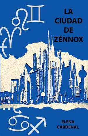 La Ciudad de Zennox de Elena Cardenal