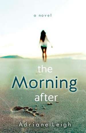 The Morning After de Adriane Leigh