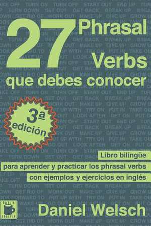 27 Phrasal Verbs Que Debes Conocer de Daniel Welsch