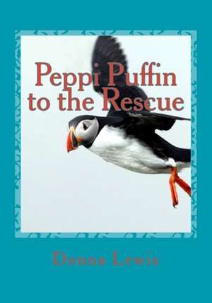 Peppi Puffin to the Rescue de Donna Lewis