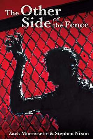 The Other Side of the Fence de Zack Morrissette